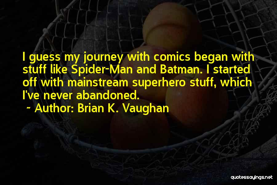 Brian K. Vaughan Quotes 785316