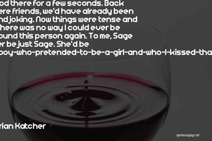 Brian Katcher Quotes 1359934 Brian Katcher Quotes 1359934
