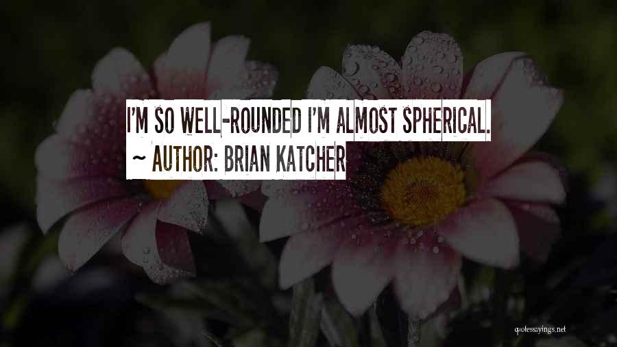 Brian Katcher Quotes 1946170