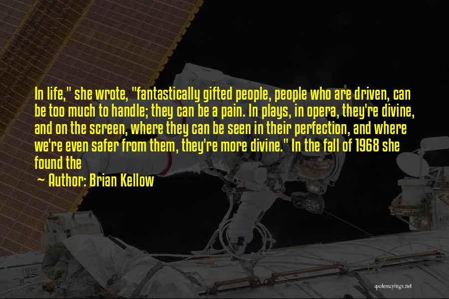 Brian Kellow Quotes 1314263