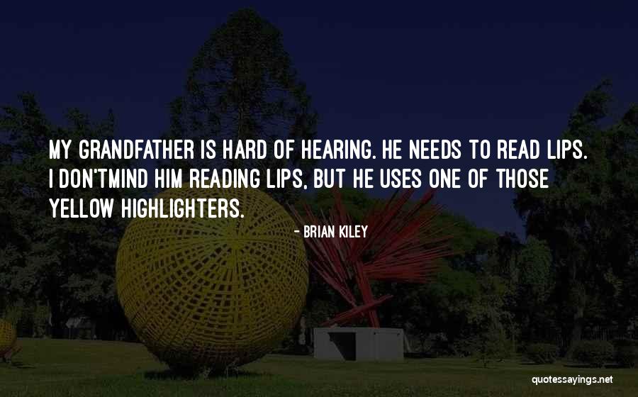Brian Kiley Quotes 1551429 Brian Kiley Quotes 1551429