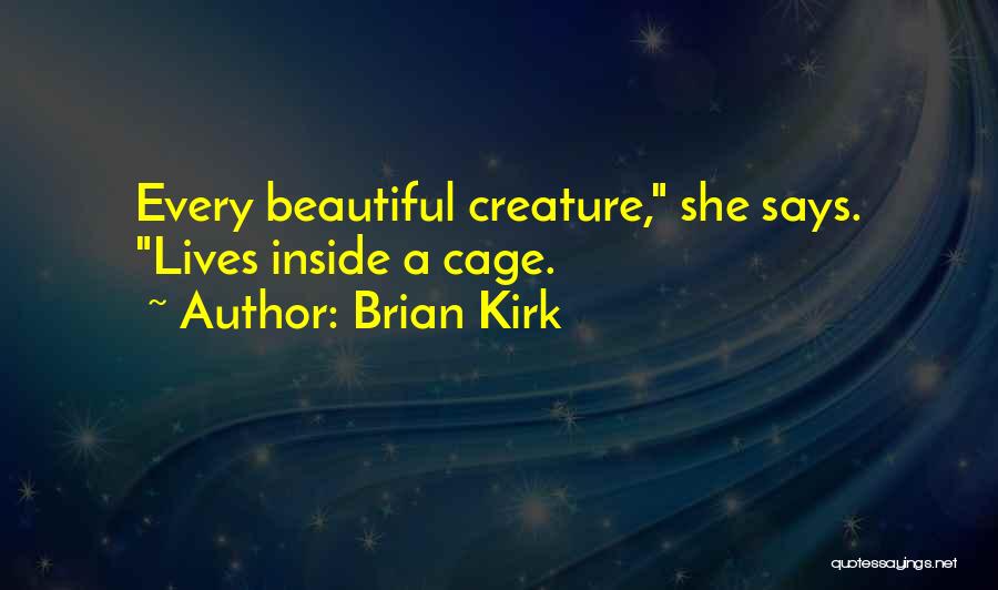 Brian Kirk Quotes 653780
