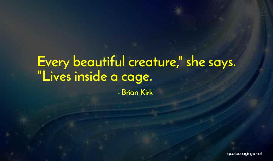 Brian Kirk Quotes 653780