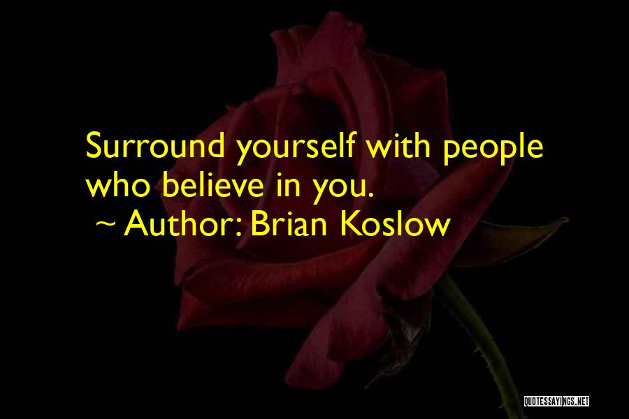 Brian Koslow Quotes 778007