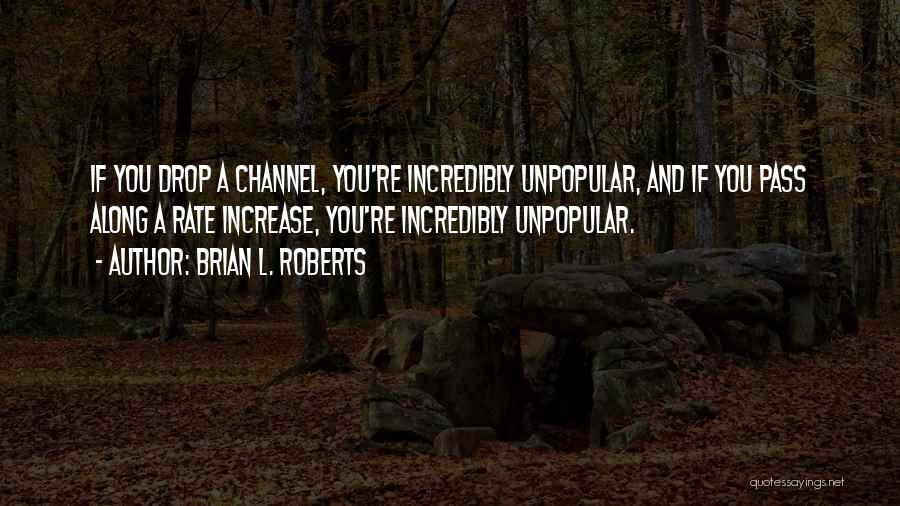 Brian L. Roberts Quotes 1640201