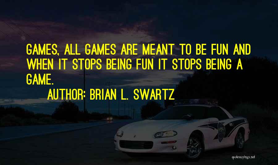 Brian L. Swartz Quotes 2097555