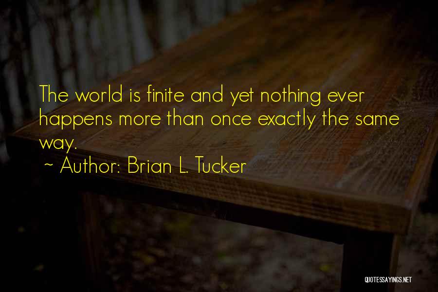 Brian L. Tucker Quotes 1898894