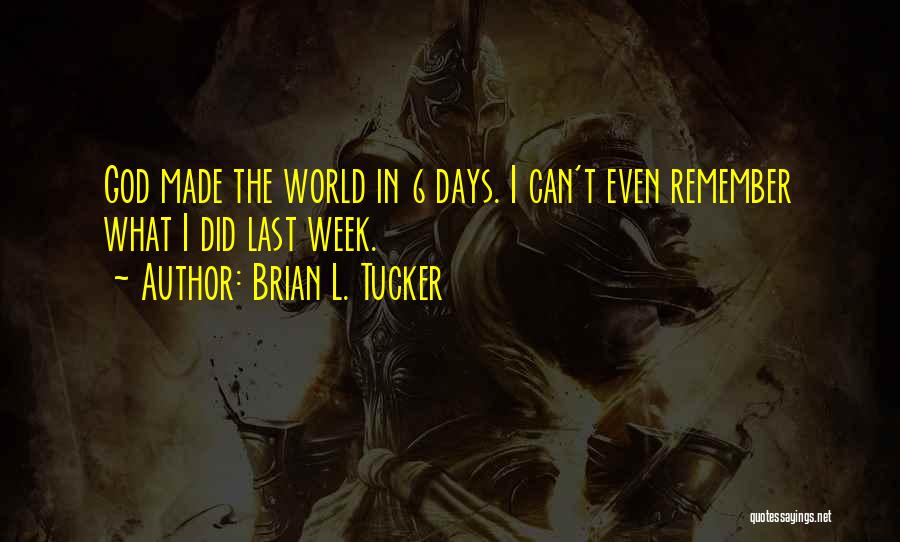 Brian L. Tucker Quotes 704554