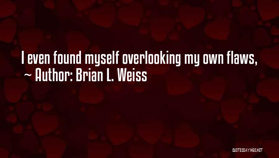 Brian L. Weiss Quotes 1232366