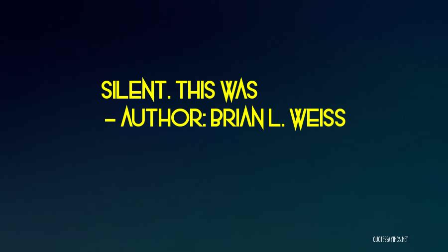 Brian L. Weiss Quotes 1538337
