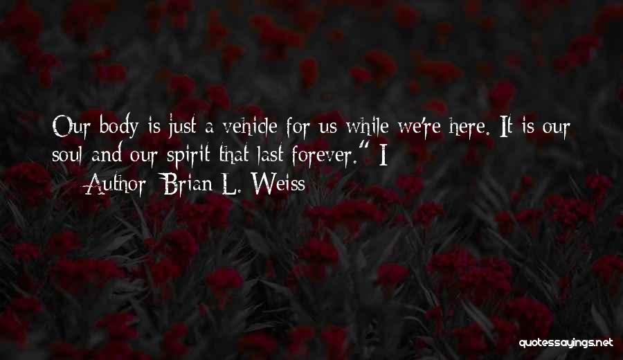 Brian L. Weiss Quotes 321874