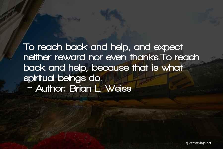 Brian L. Weiss Quotes 821010