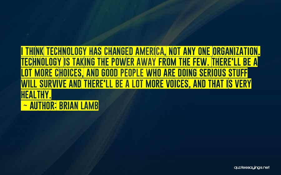 Brian Lamb Quotes 1248847