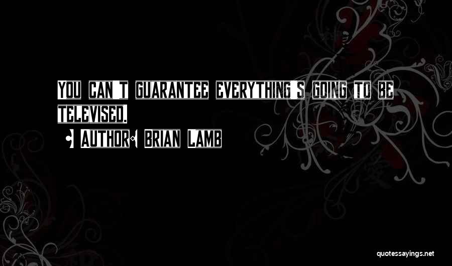 Brian Lamb Quotes 1529084