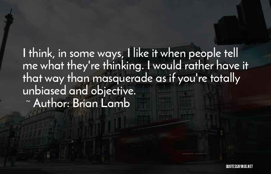 Brian Lamb Quotes 287618