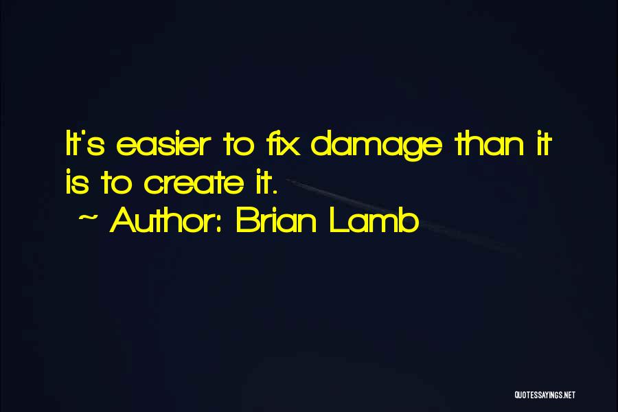 Brian Lamb Quotes 811247