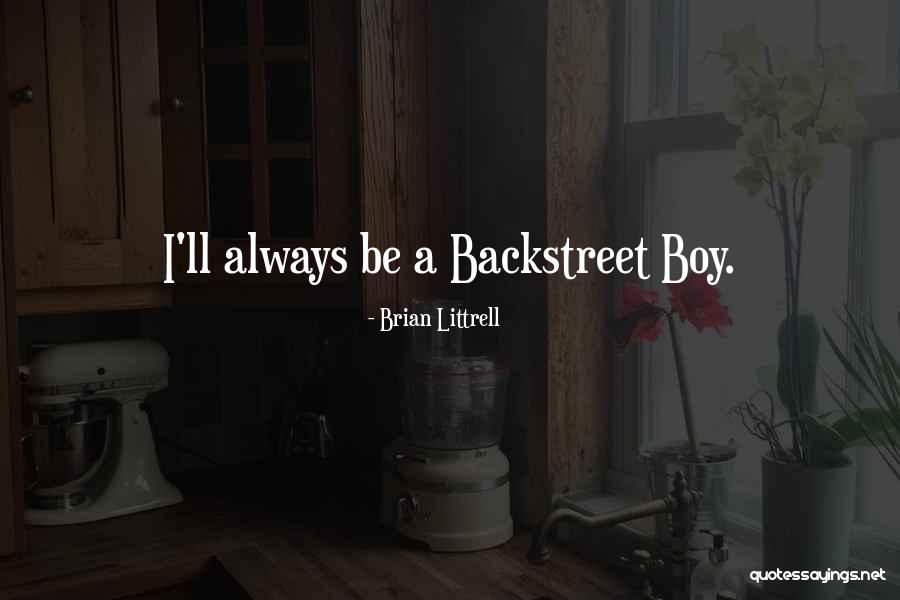 Brian Littrell Quotes 559966 Brian Littrell Quotes 559966