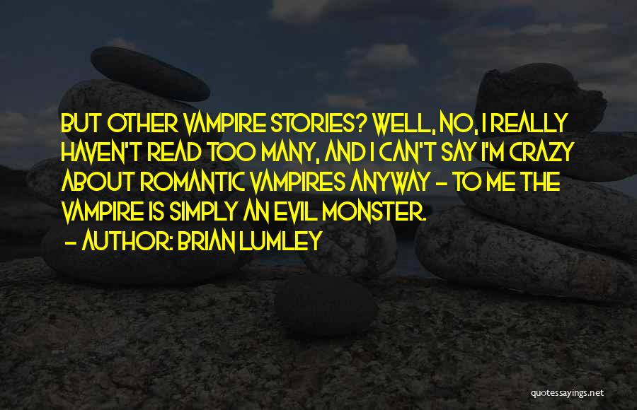 Brian Lumley Quotes 1188009
