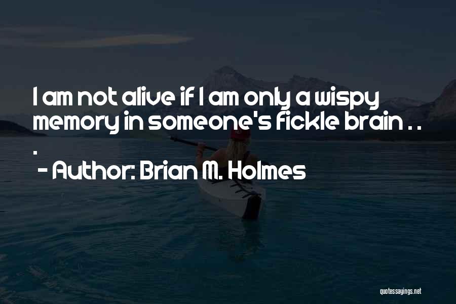 Brian M. Holmes Quotes 2094642