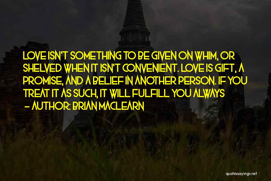 Brian MacLearn Quotes 1745959