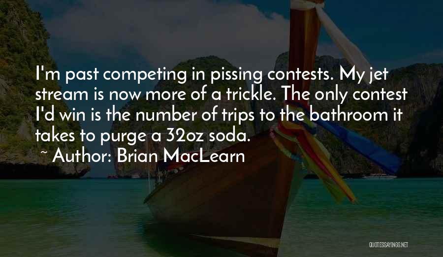 Brian MacLearn Quotes 215076