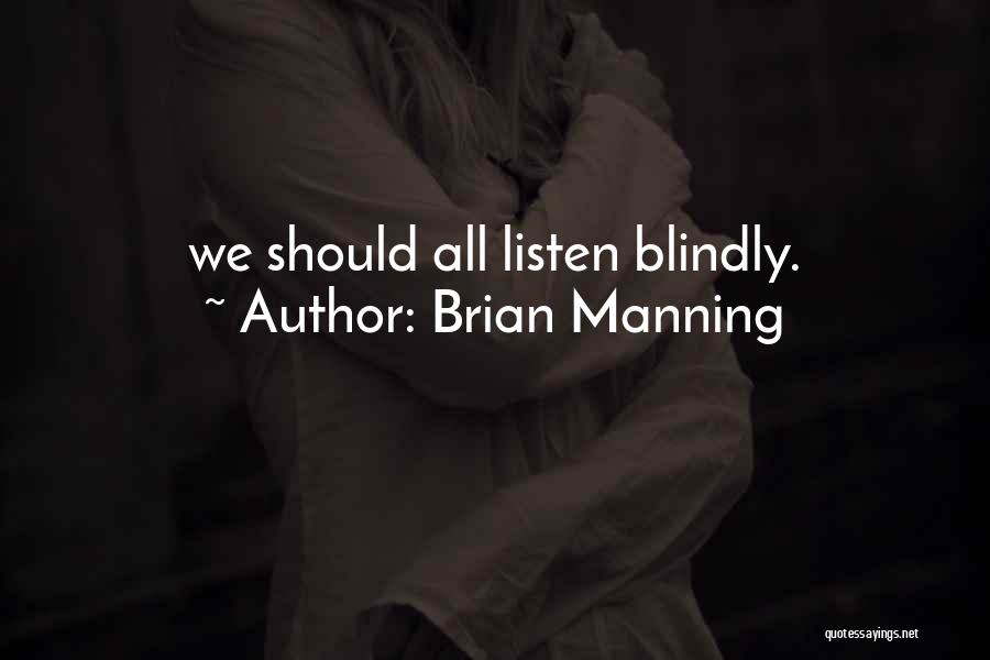 Brian Manning Quotes 141512