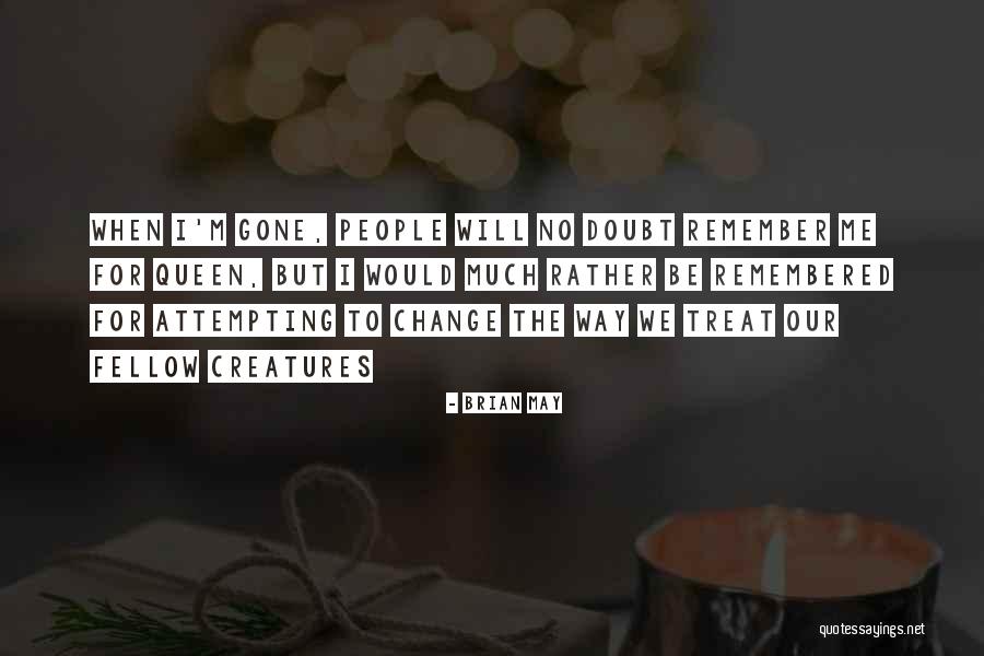 Brian May Queen Quotes By Brian May Brian May Queen Quotes By Brian May