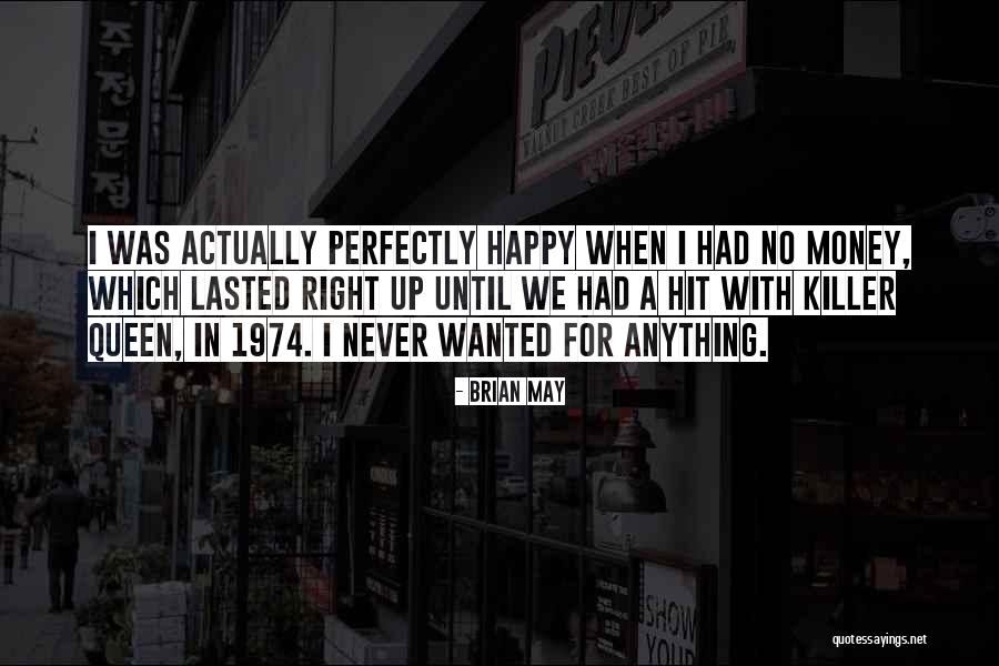 Brian May Queen Quotes By Brian May Brian May Queen Quotes By Brian May