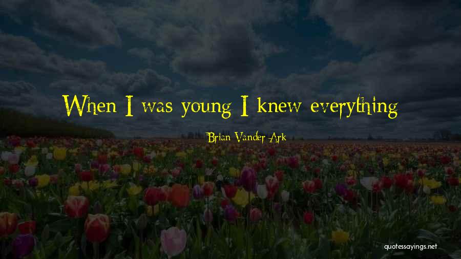 Brian May Young Quotes By Brian Vander Ark Brian May Young Quotes By Brian Vander Ark