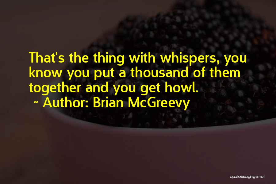 Brian McGreevy Quotes 690797