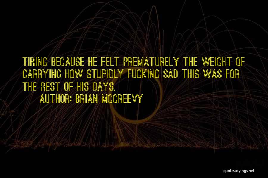 Brian McGreevy Quotes 890577