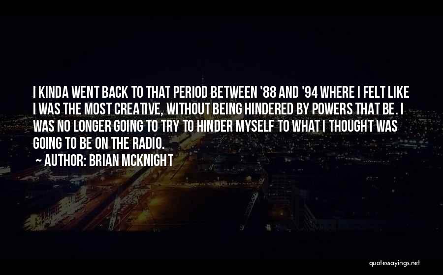 Brian Mcknight Back At One Quotes By Brian McKnight