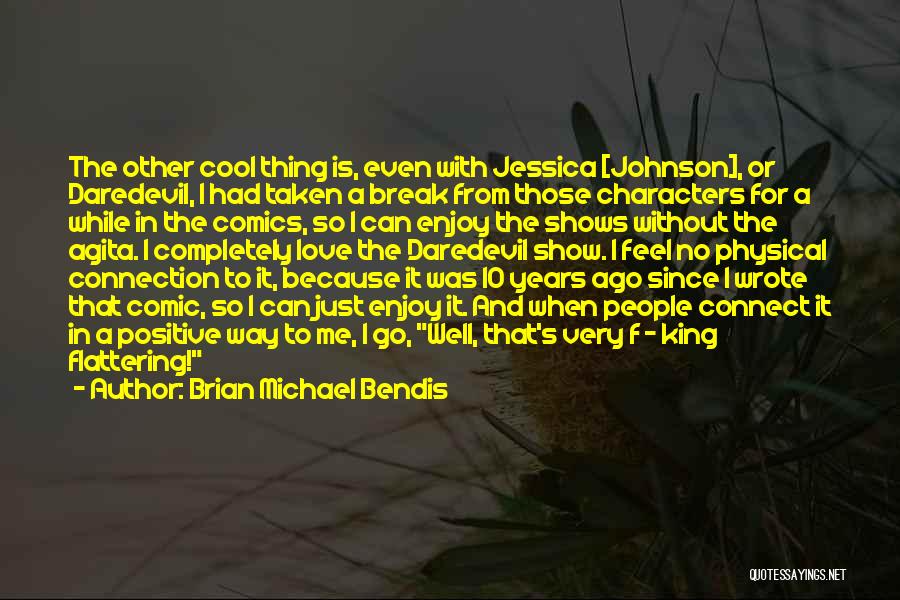 Brian Michael Bendis Quotes 1941243