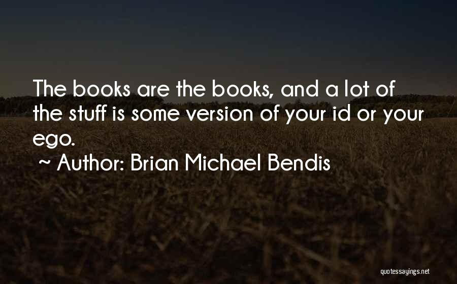 Brian Michael Bendis Quotes 2165288