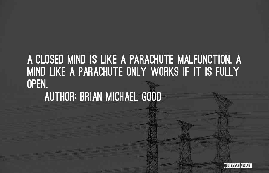 Brian Michael Good Quotes 1213283