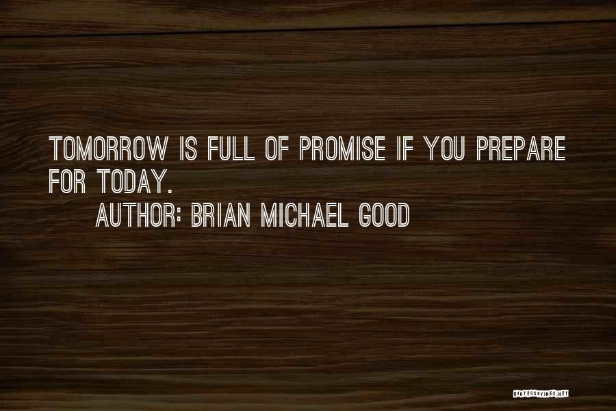Brian Michael Good Quotes 1645477