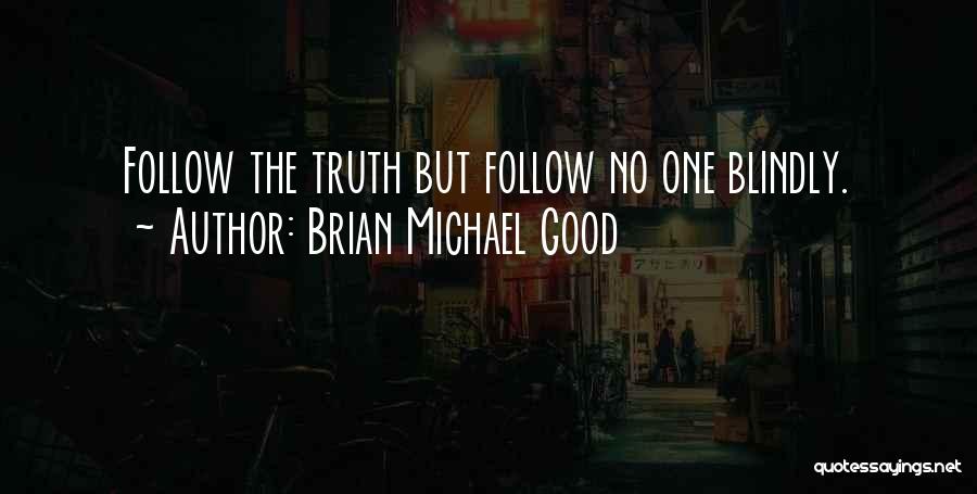 Brian Michael Good Quotes 2144145