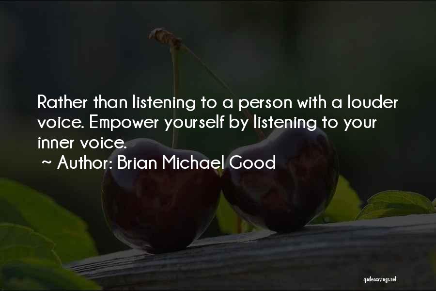 Brian Michael Good Quotes 330693