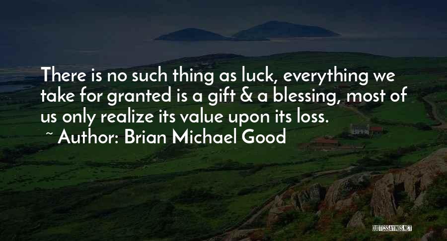 Brian Michael Good Quotes 601499
