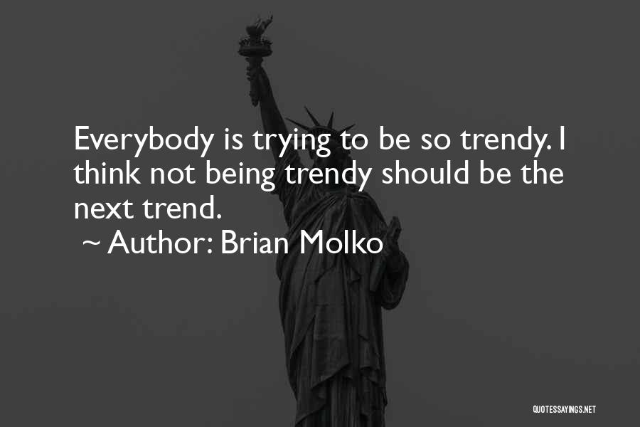 Brian Molko Quotes 1677701