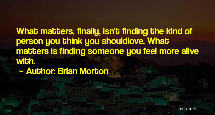 Brian Morton Quotes 1069143