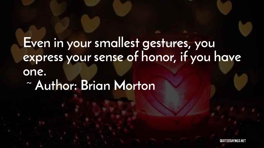 Brian Morton Quotes 1399268