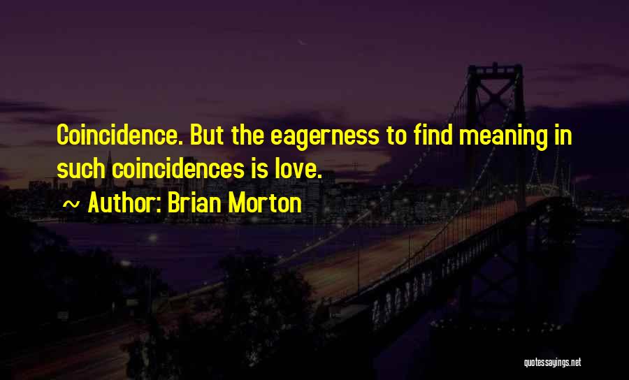 Brian Morton Quotes 1640561