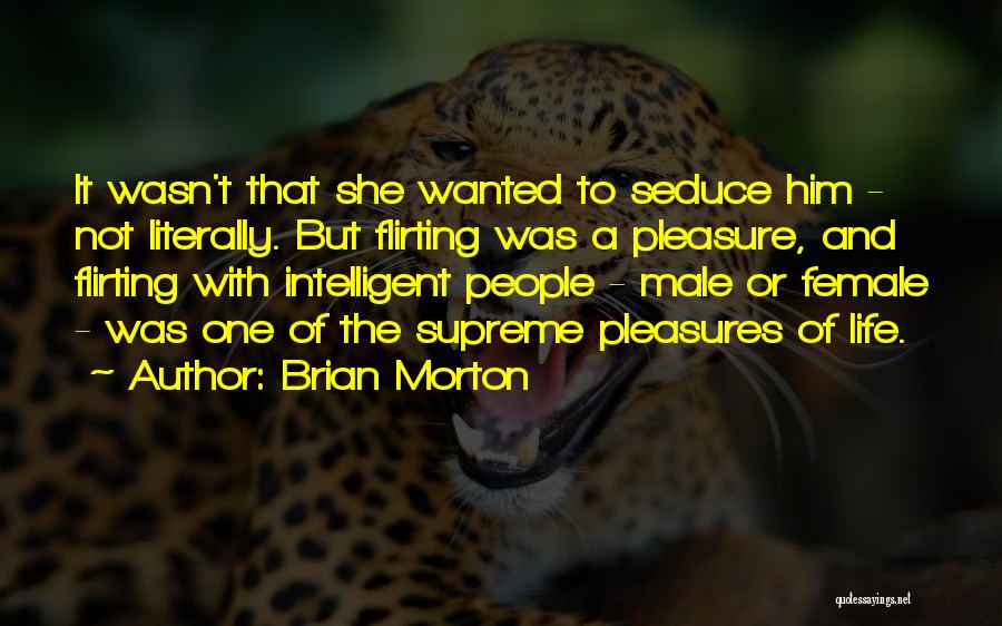 Brian Morton Quotes 168197