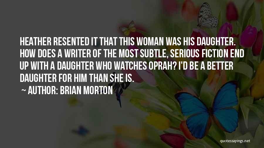 Brian Morton Quotes 374766