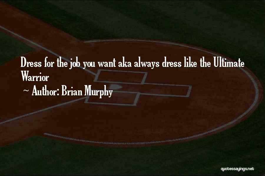 Brian Murphy Quotes 687123