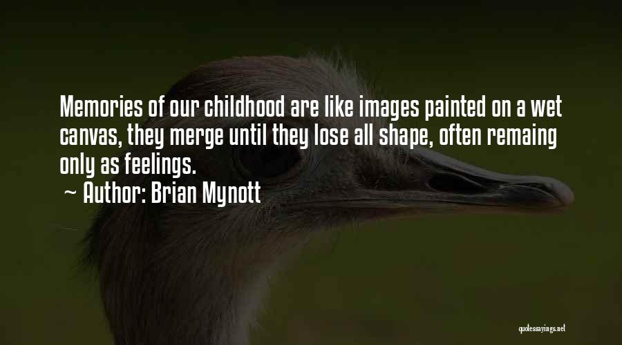 Brian Mynott Quotes 357658