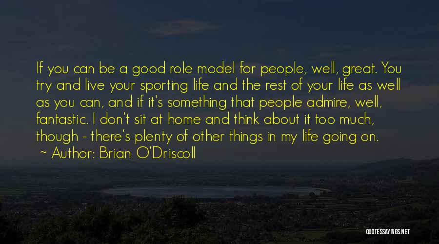 Brian O Driscoll Quotes By Brian O'Driscoll