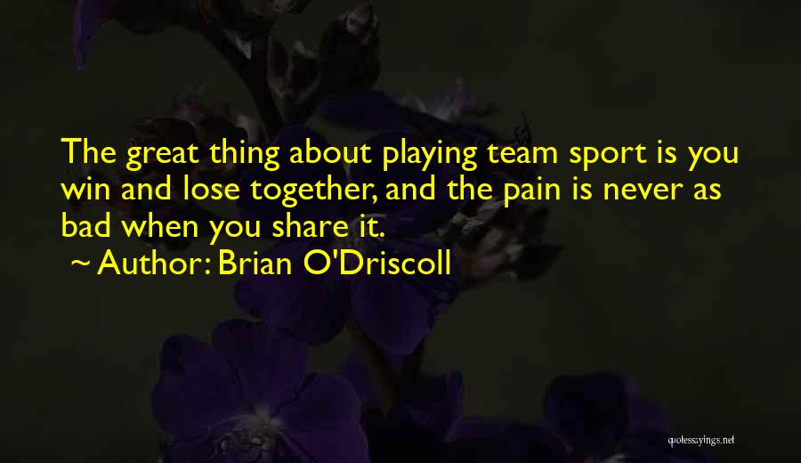 Brian O Driscoll Quotes By Brian O'Driscoll