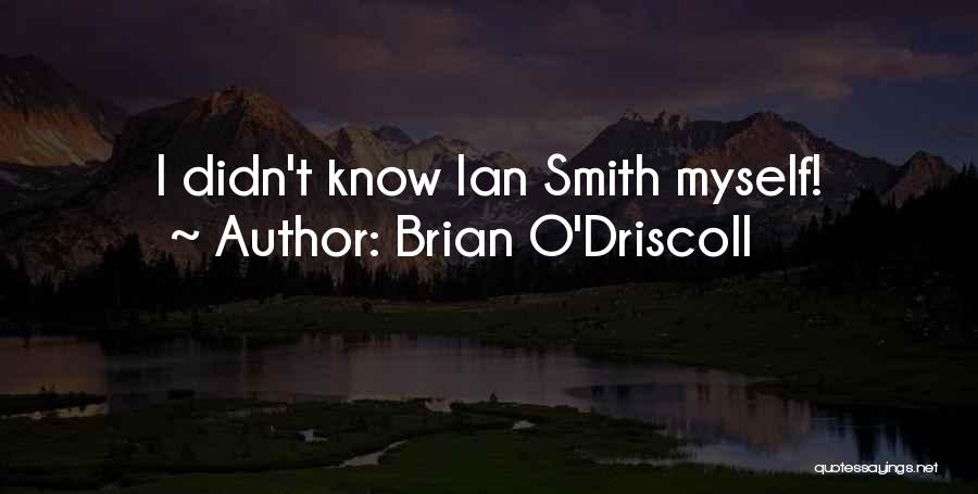 Brian O Driscoll Quotes By Brian O'Driscoll